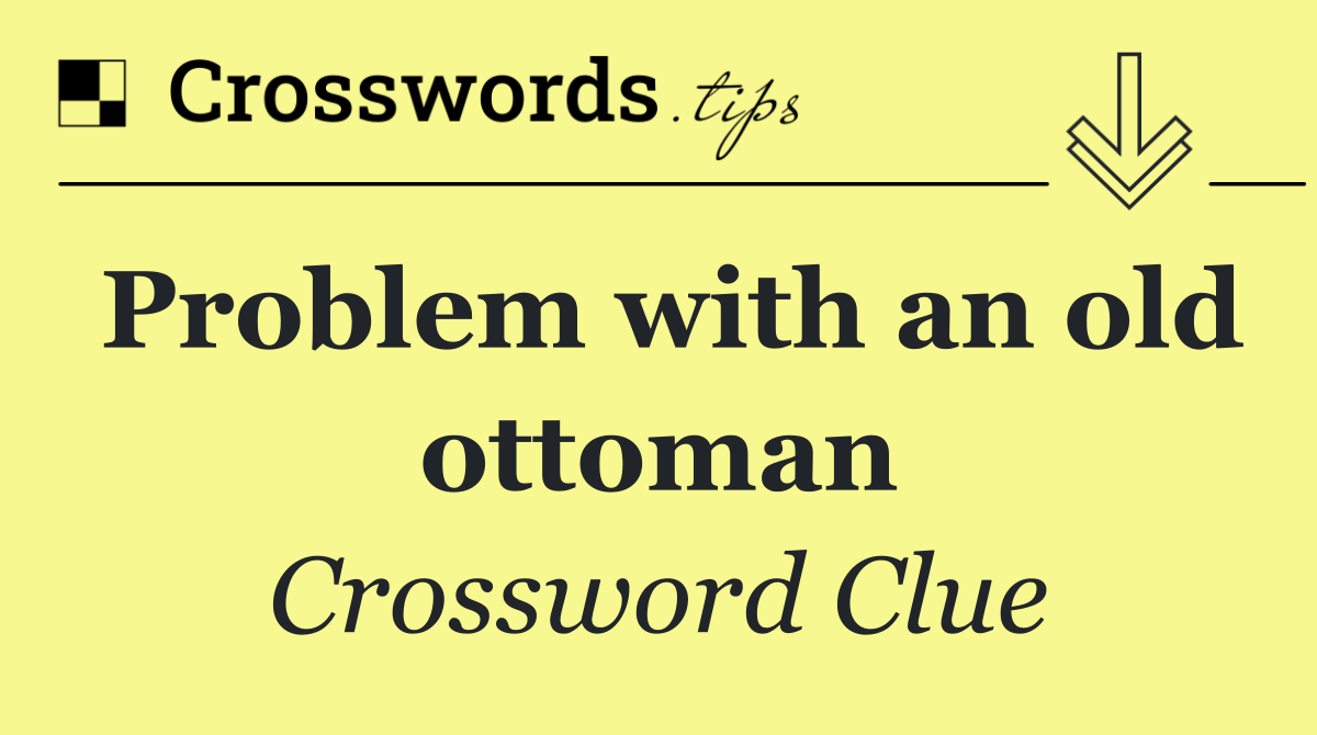 Problem with an old ottoman