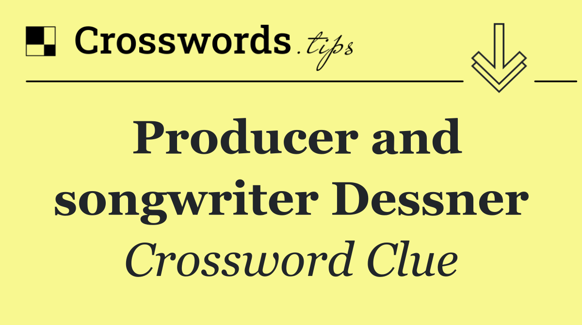 Producer and songwriter Dessner