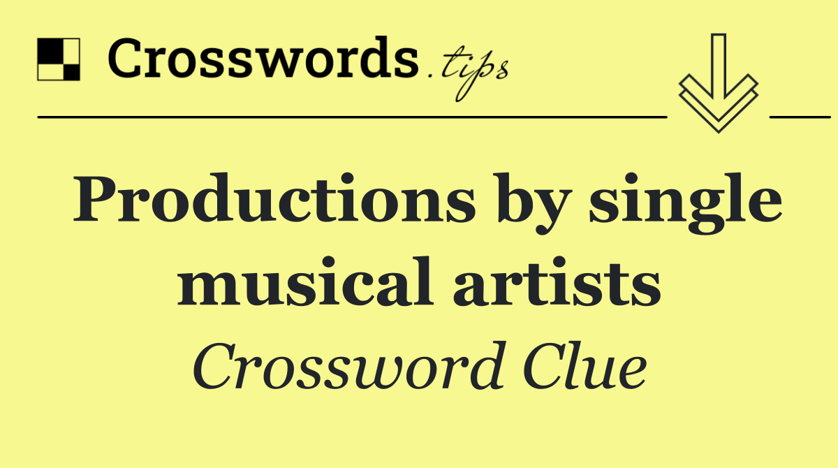 Productions by single musical artists