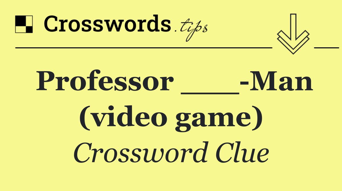 Professor ___ Man (video game)
