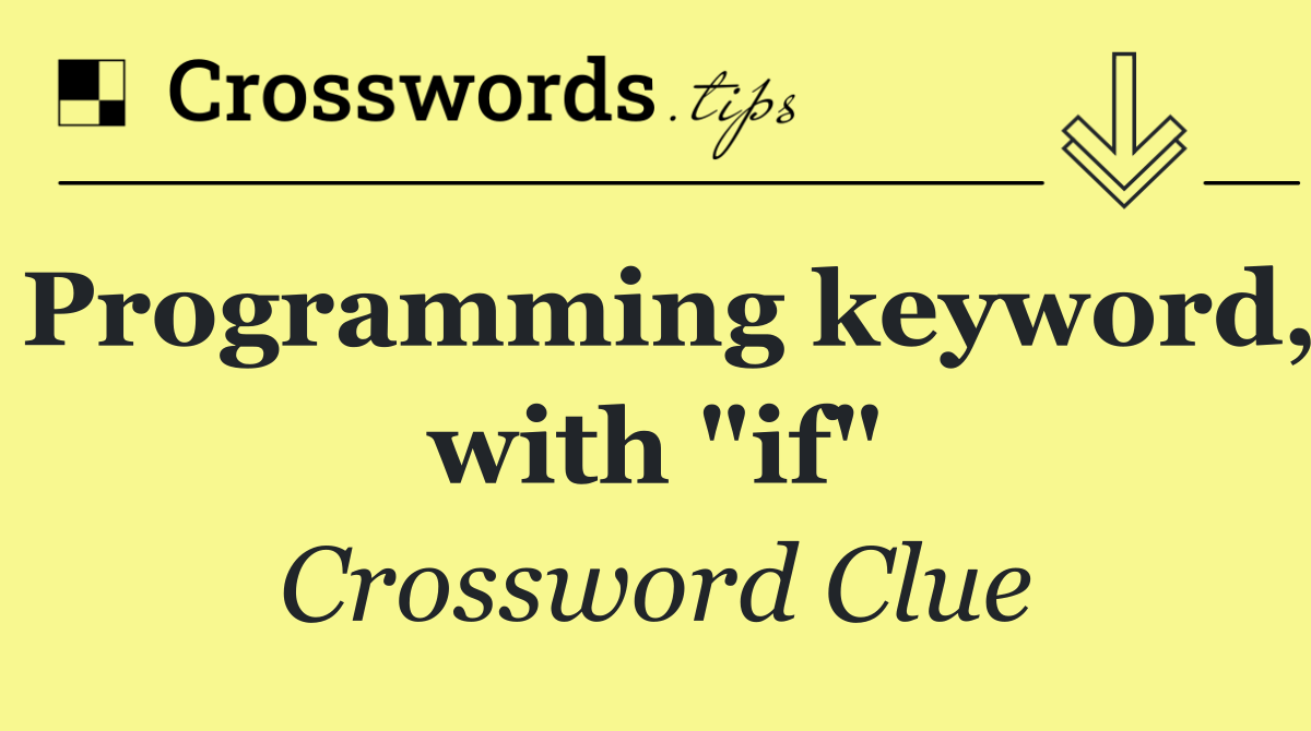 Programming keyword, with "if"