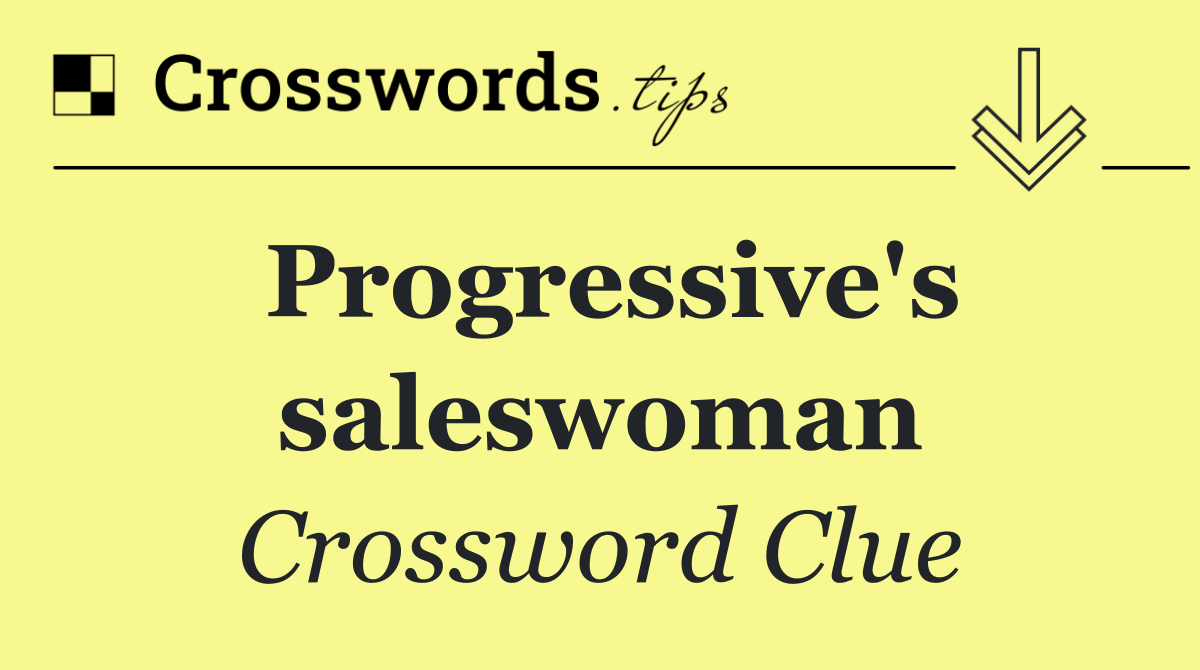 Progressive's saleswoman