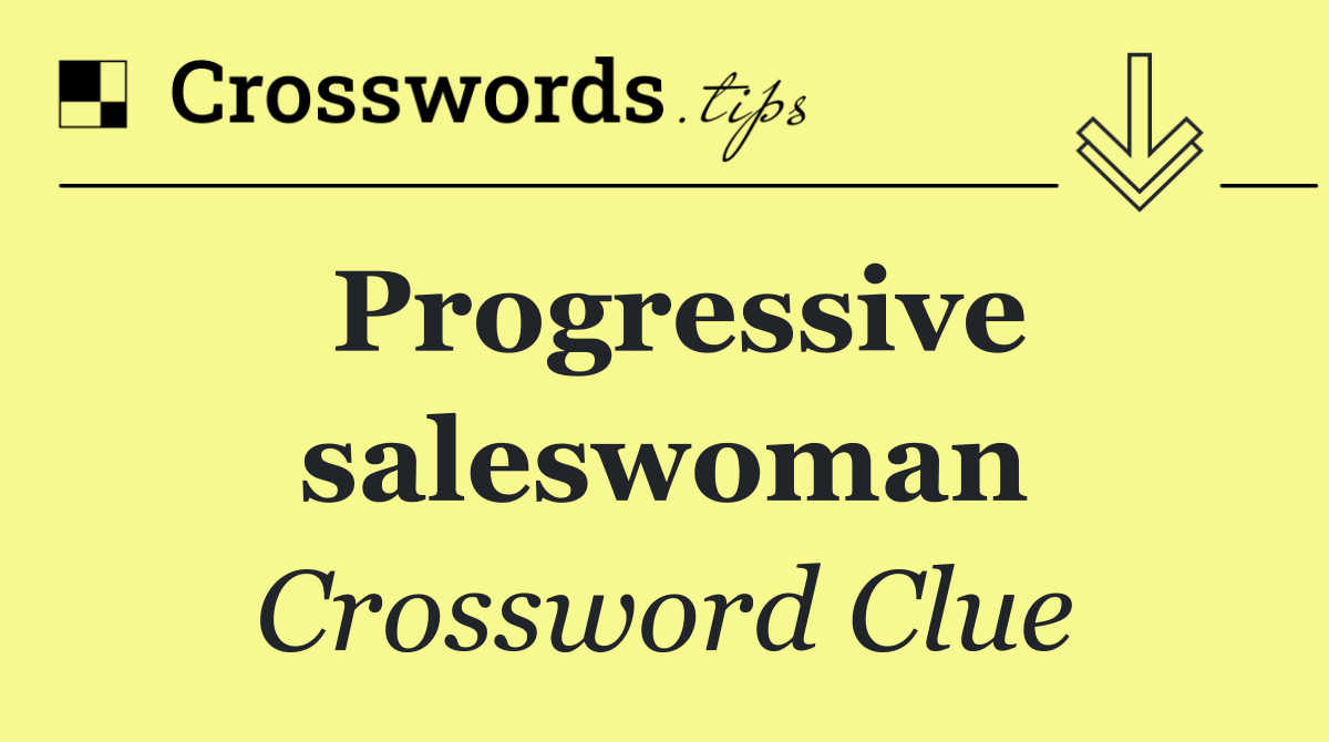 Progressive saleswoman