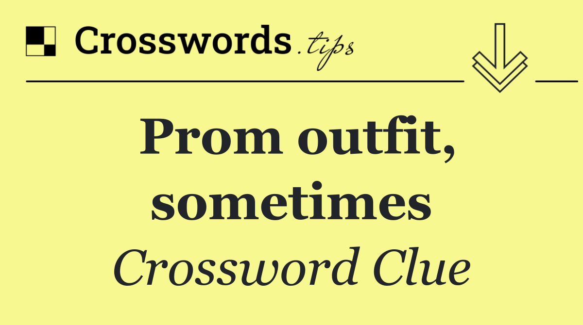 Prom outfit, sometimes