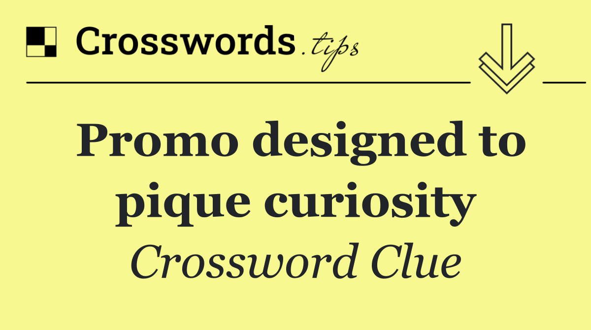 Promo designed to pique curiosity