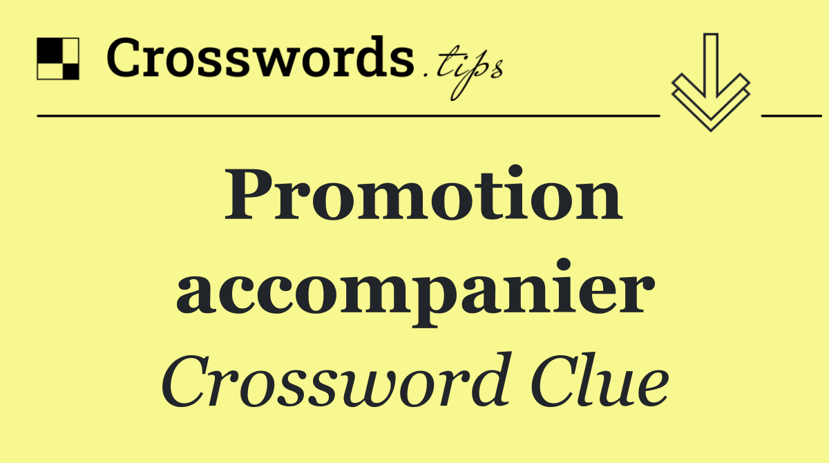Promotion accompanier
