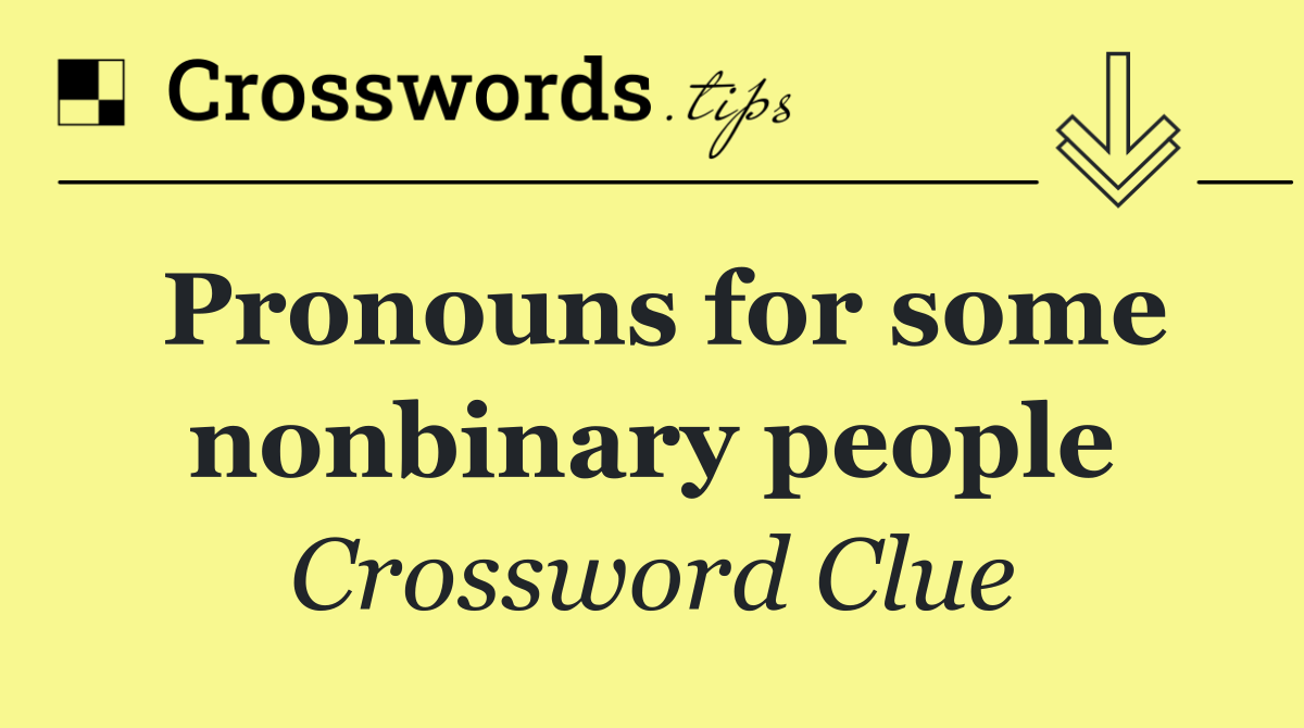 Pronouns for some nonbinary people