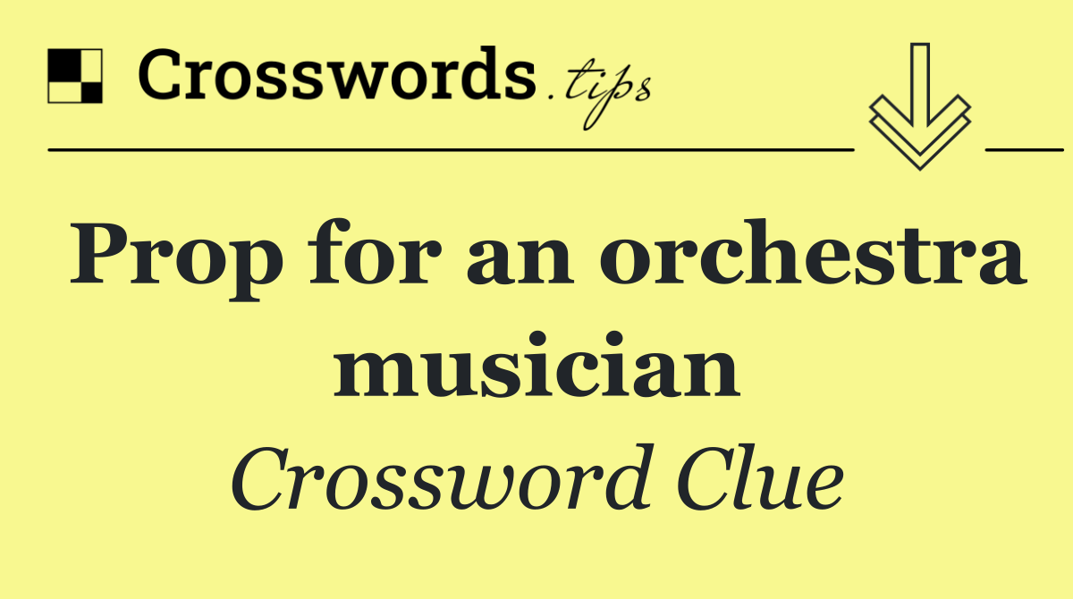 Prop for an orchestra musician