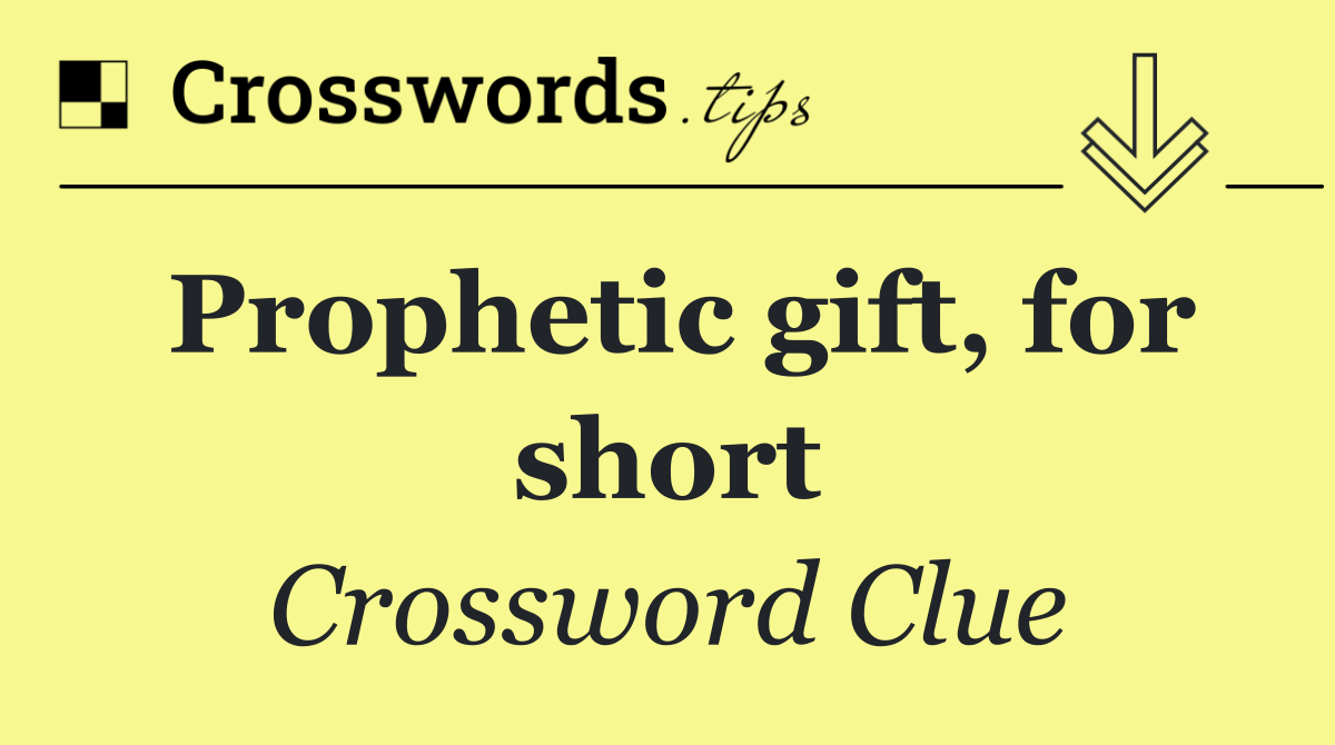 Prophetic gift, for short