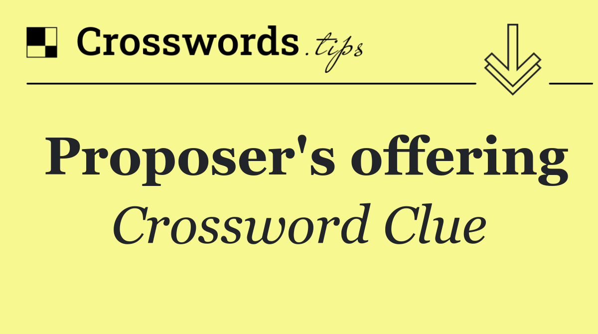 Proposer's offering