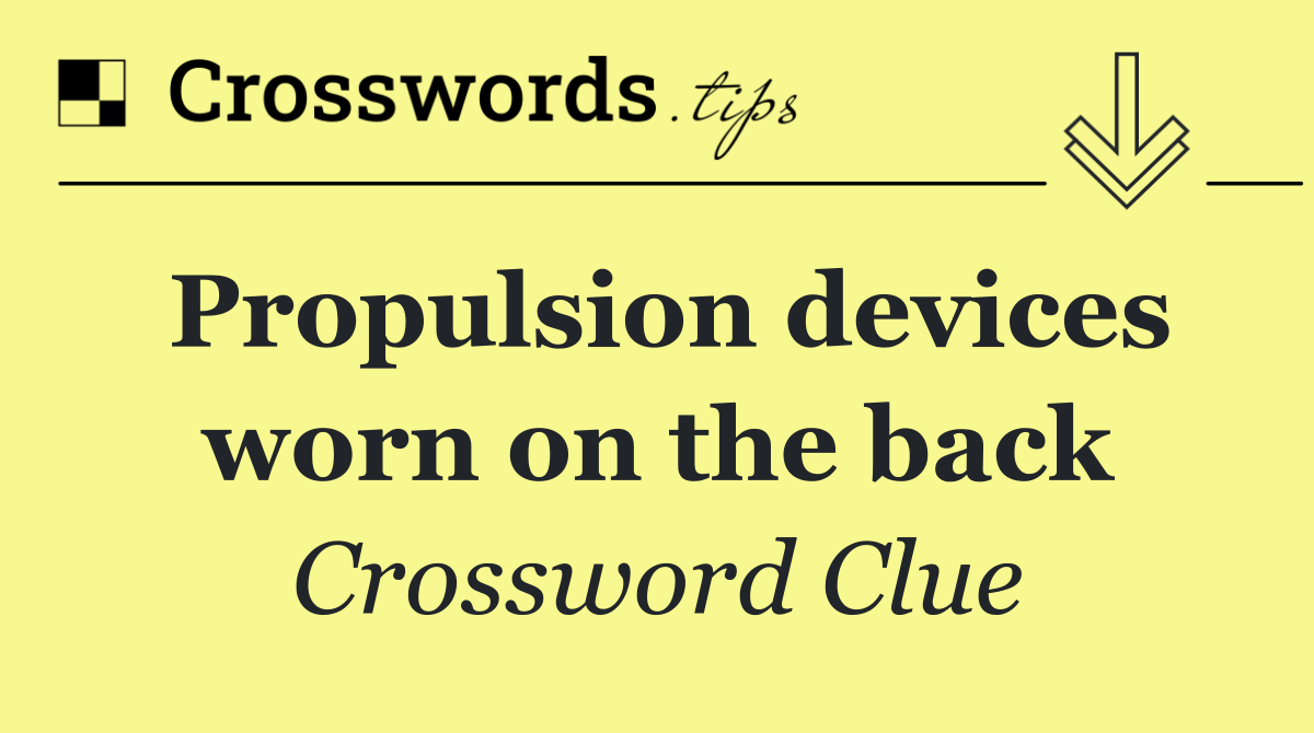 Propulsion devices worn on the back