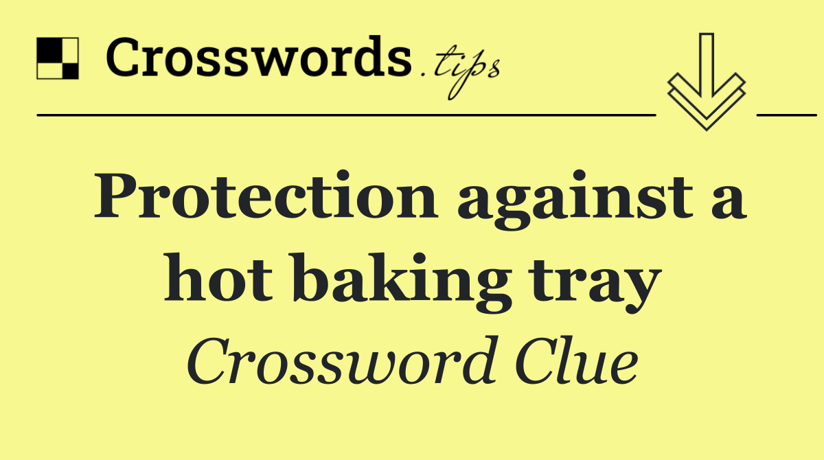 Protection against a hot baking tray