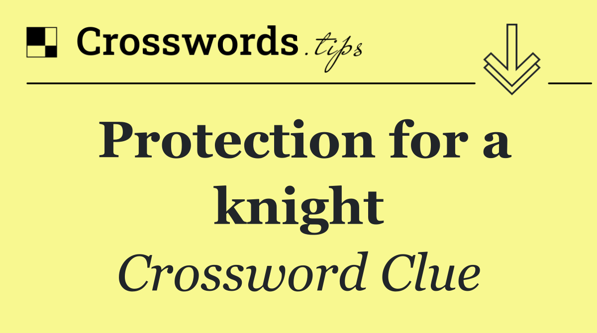 Protection for a knight