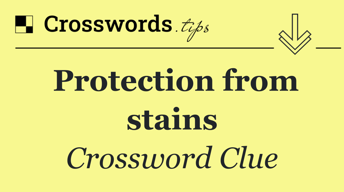 Protection from stains