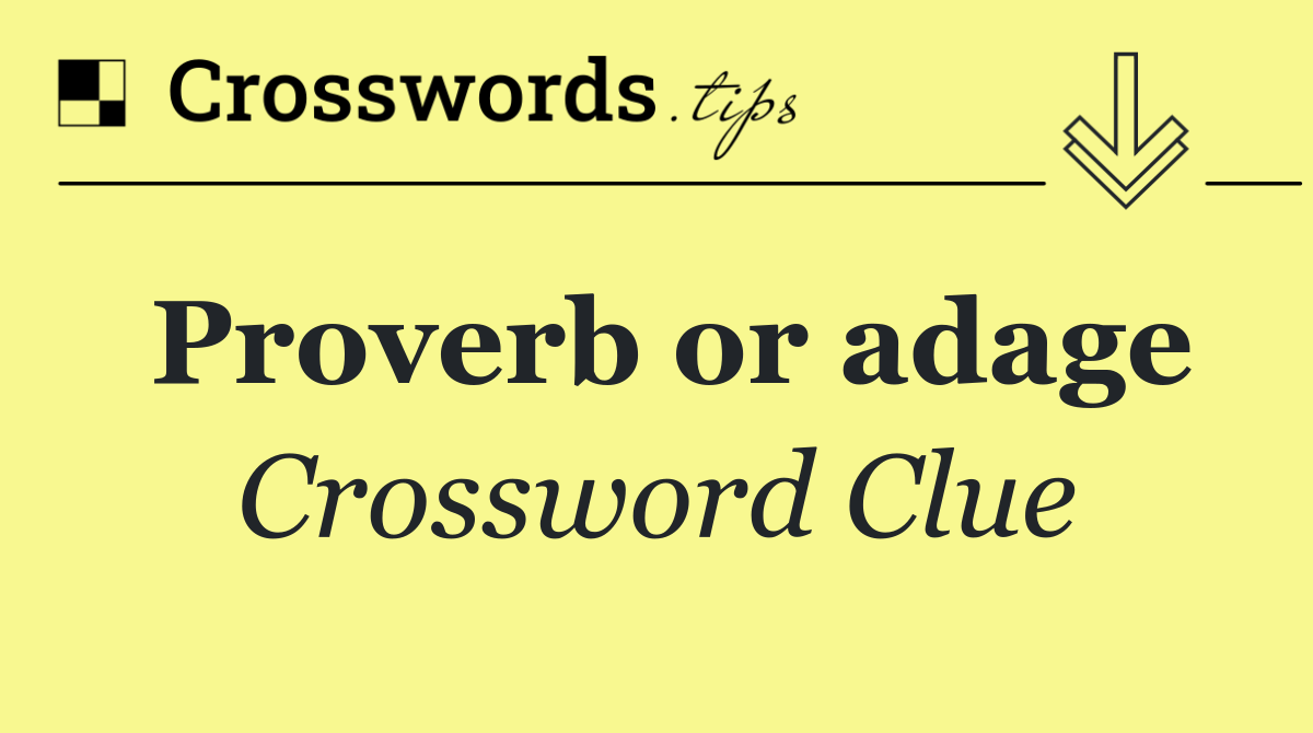 Proverb or adage