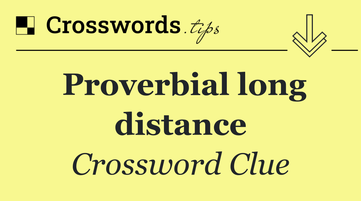 Proverbial long distance