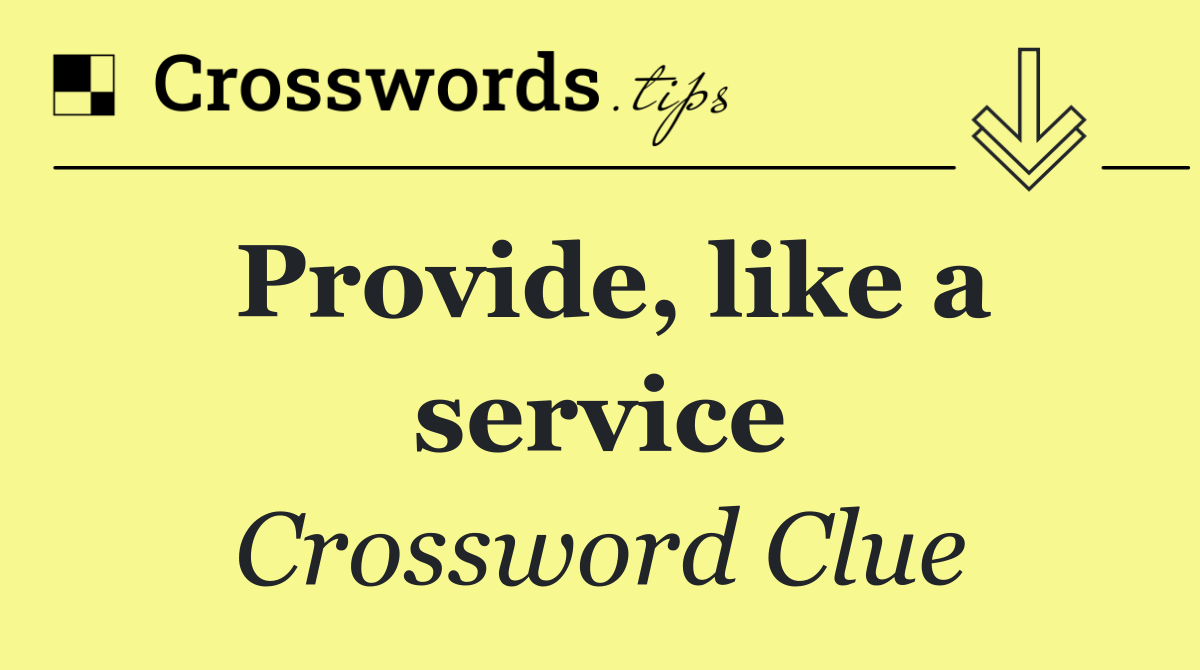 Provide, like a service