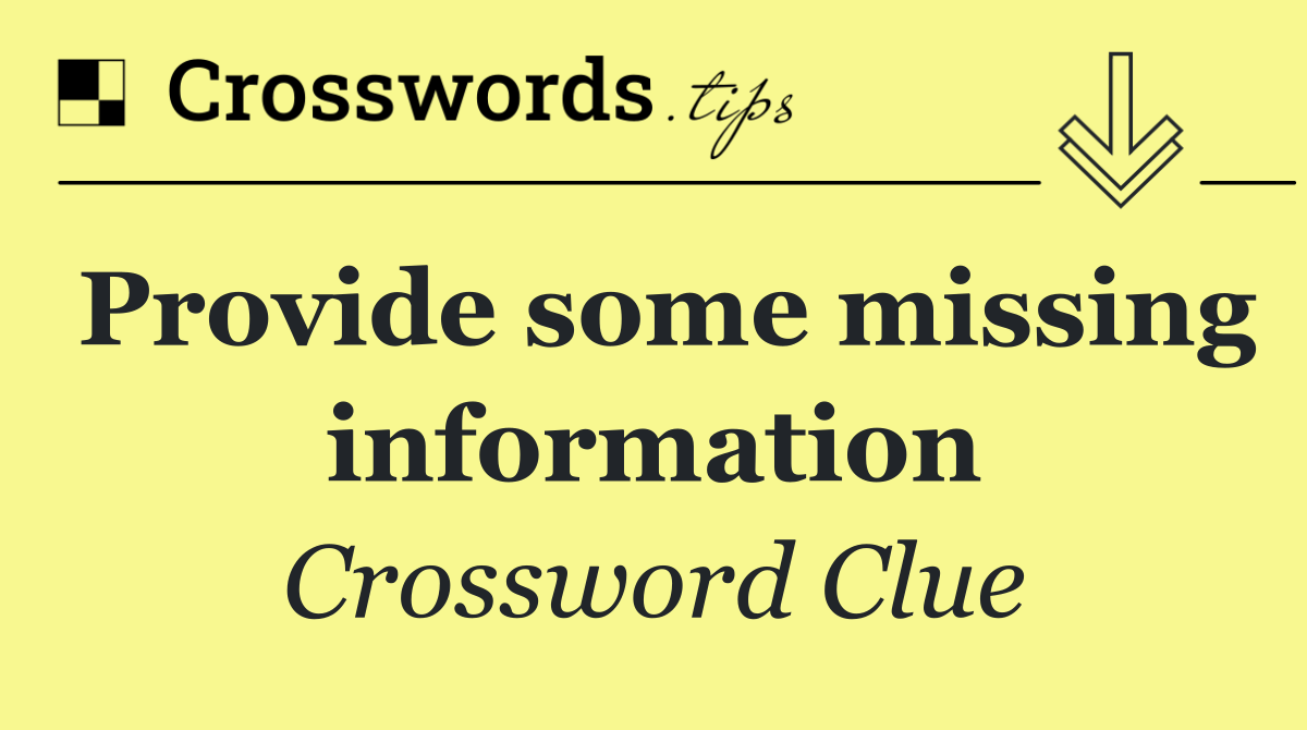 Provide some missing information