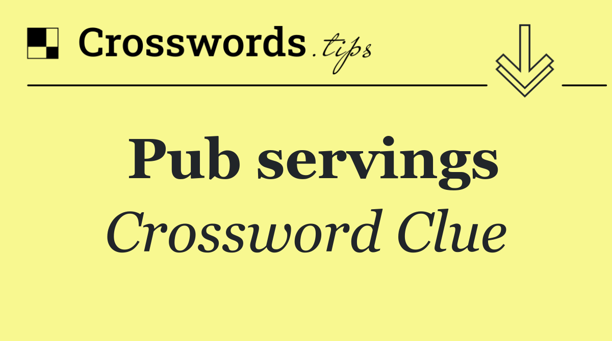 Pub servings