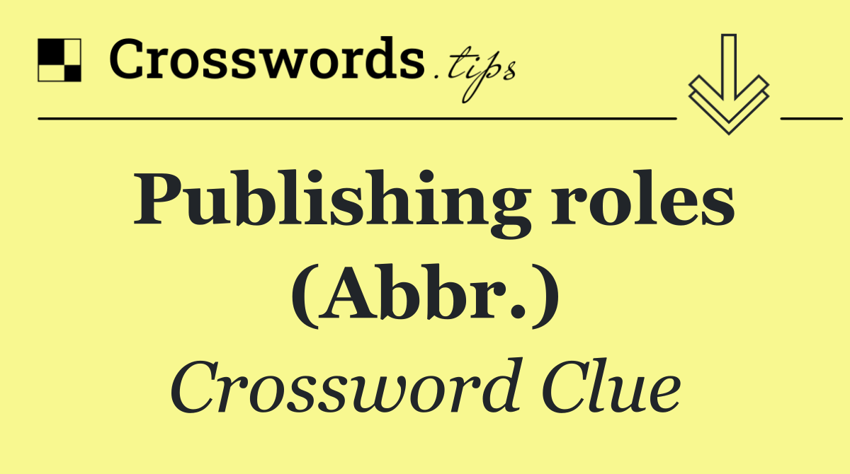 Publishing roles (Abbr.)