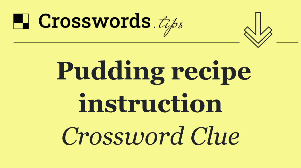 Pudding recipe instruction