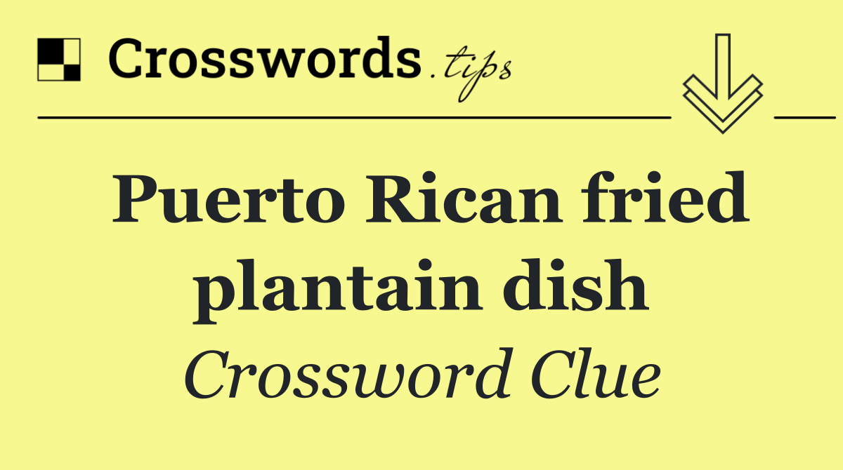 Puerto Rican fried plantain dish