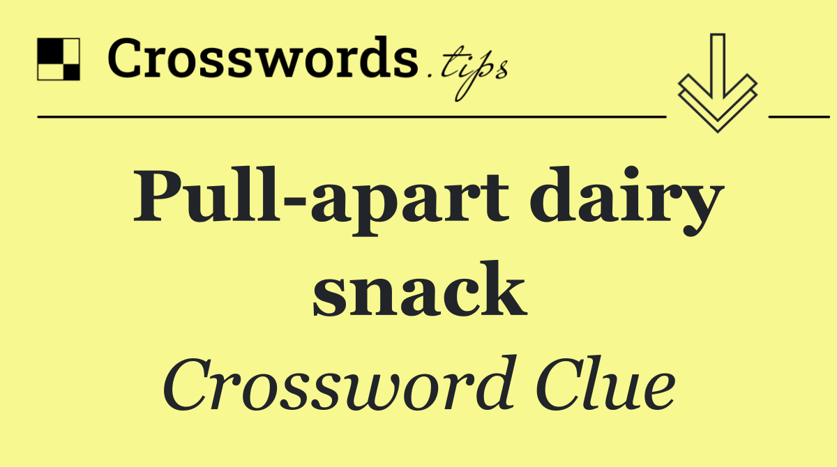 Pull apart dairy snack
