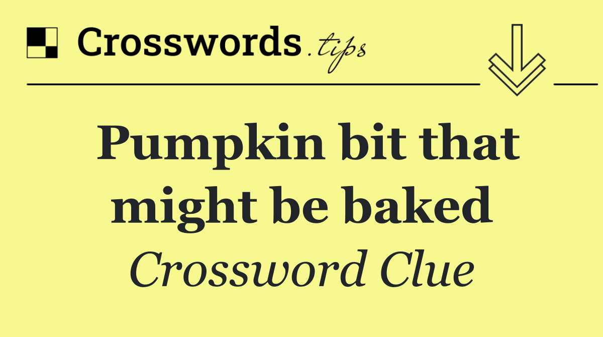 Pumpkin bit that might be baked