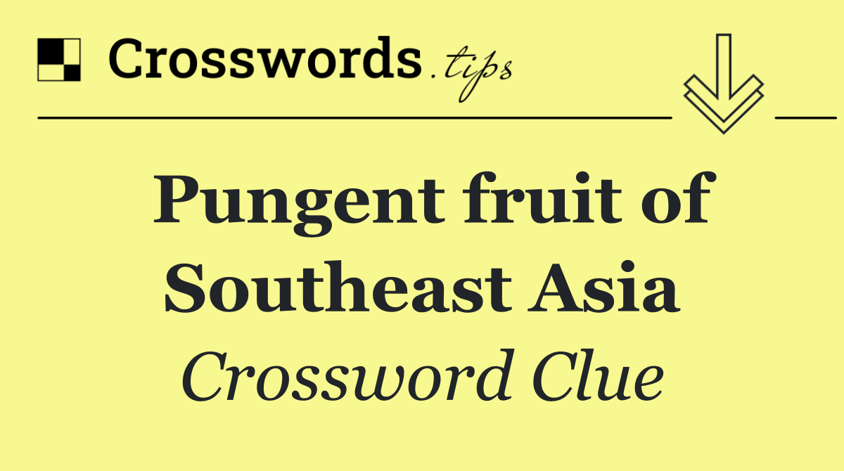 Pungent fruit of Southeast Asia