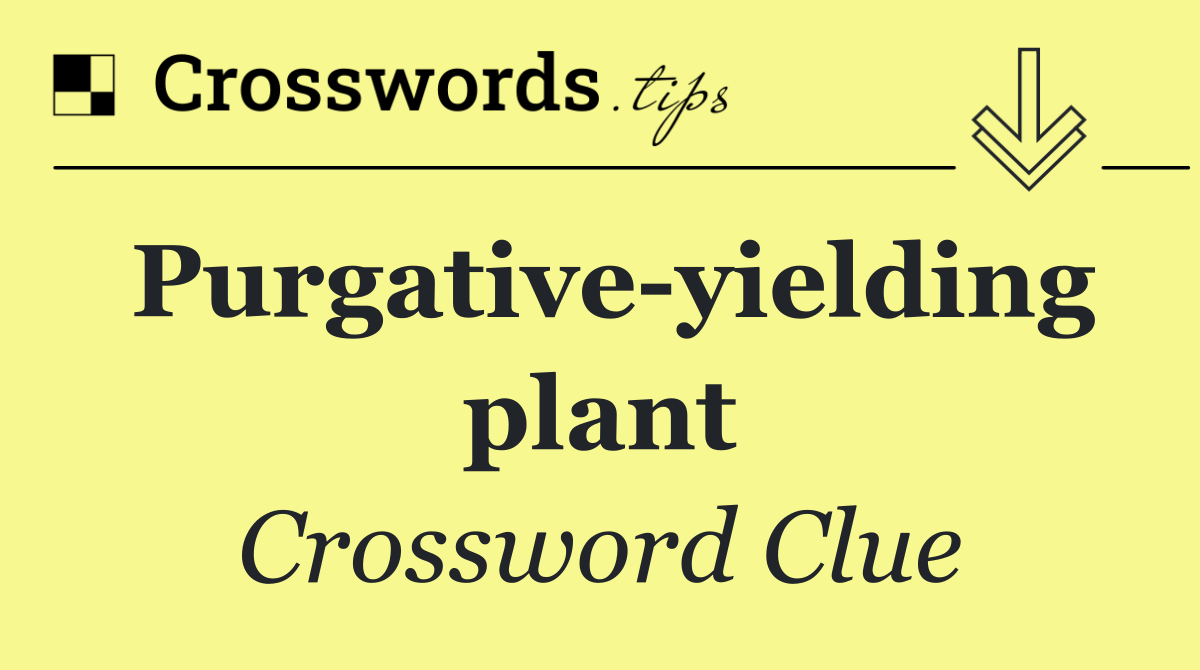 Purgative yielding plant