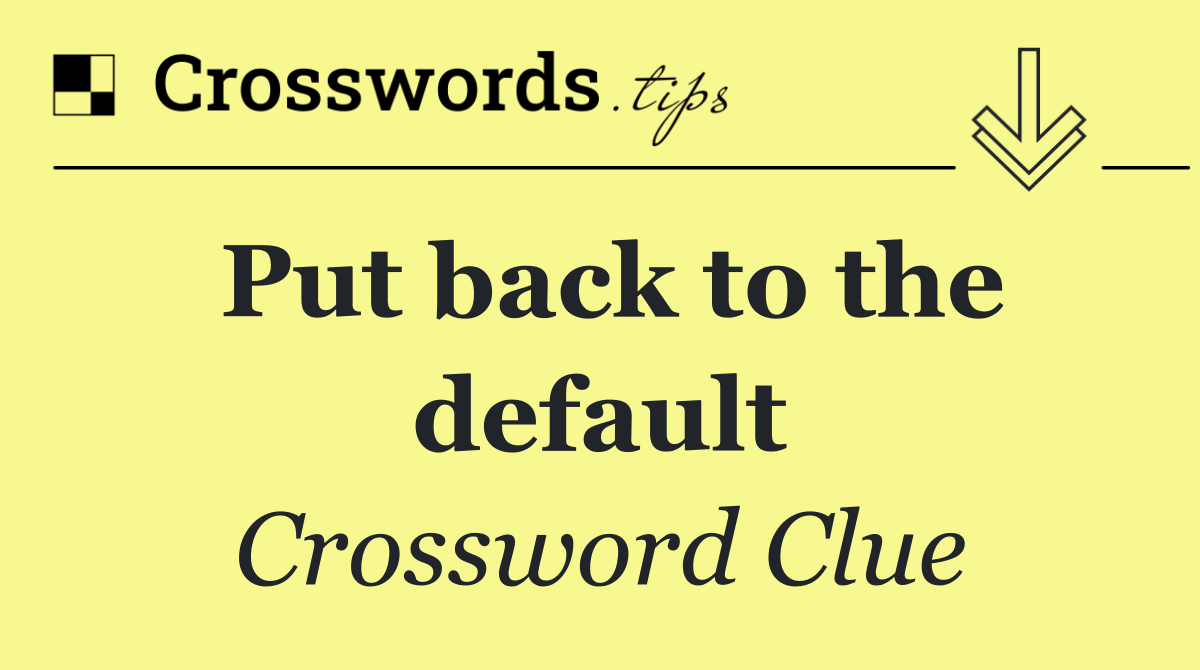 Put back to the default