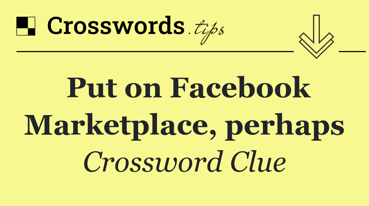 Put on Facebook Marketplace, perhaps