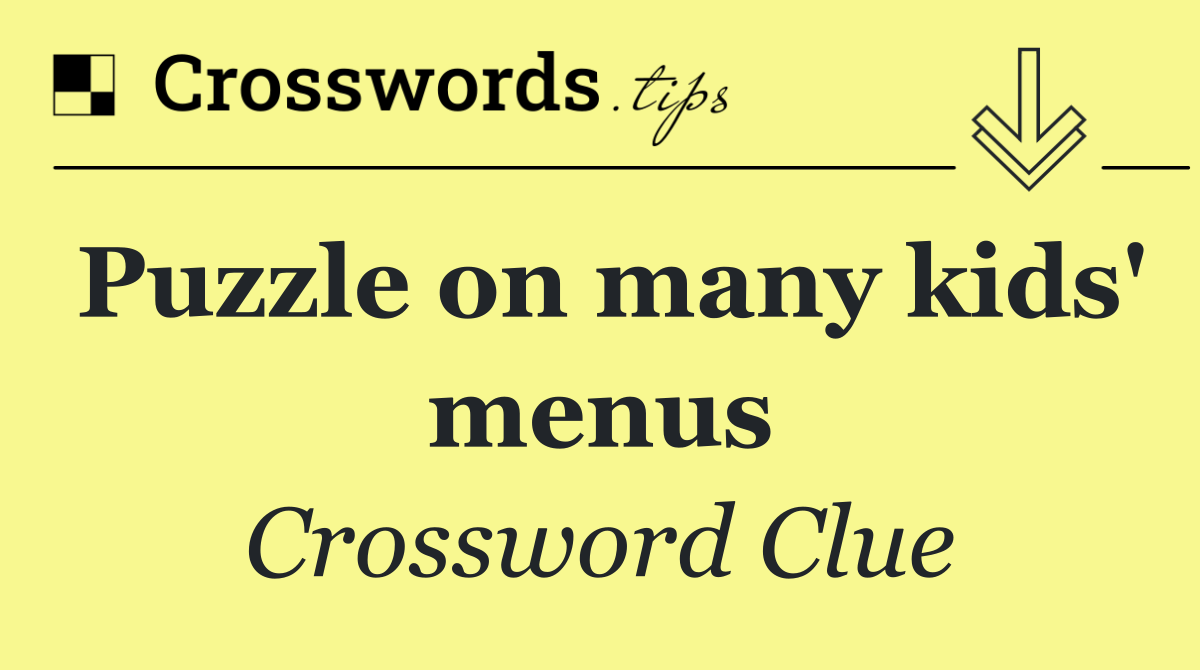 Puzzle on many kids' menus