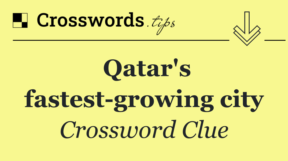 Qatar's fastest growing city