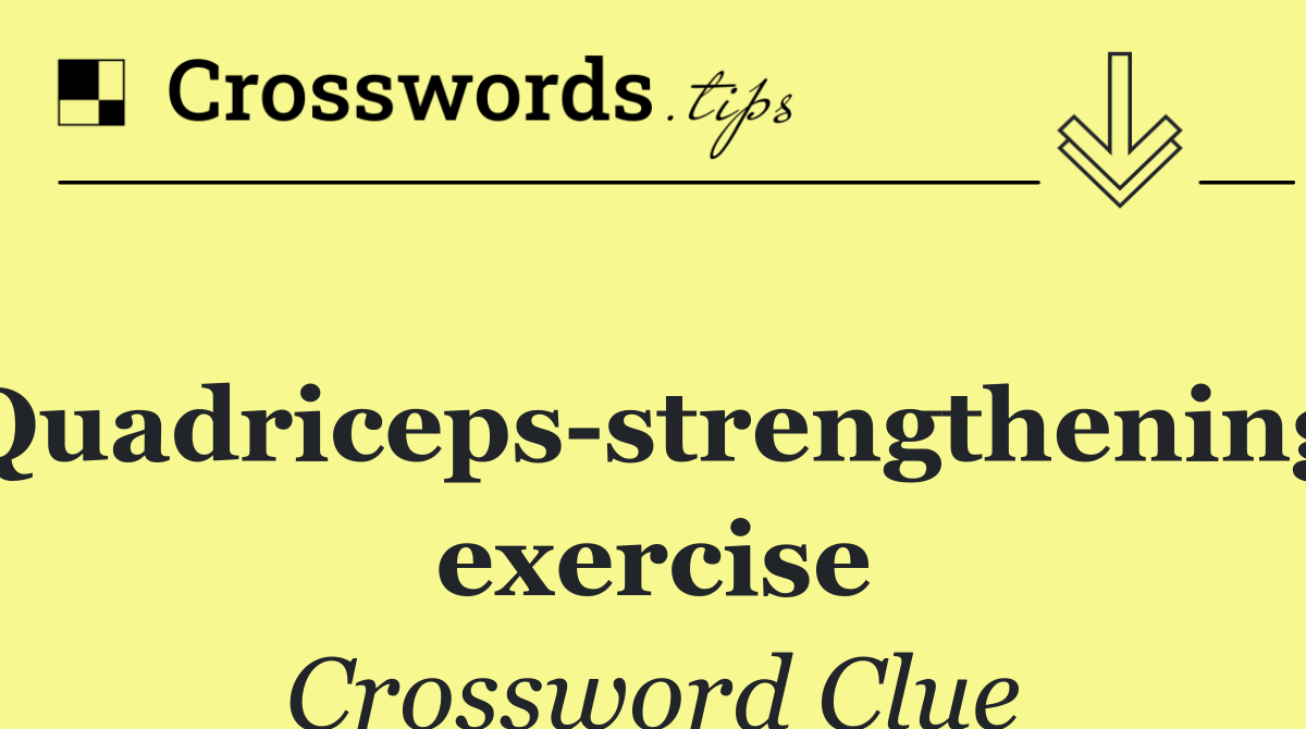 Quadriceps strengthening exercise