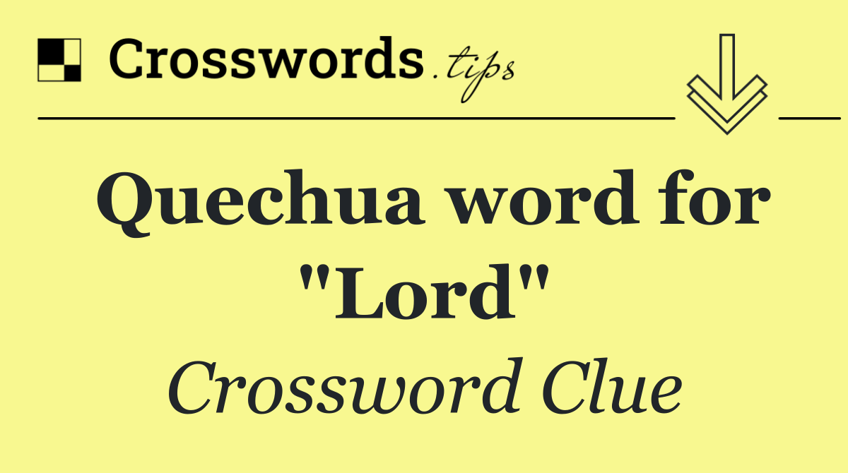 Quechua word for "Lord"