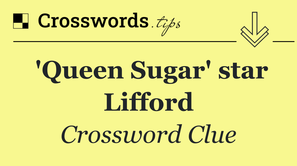 'Queen Sugar' star Lifford