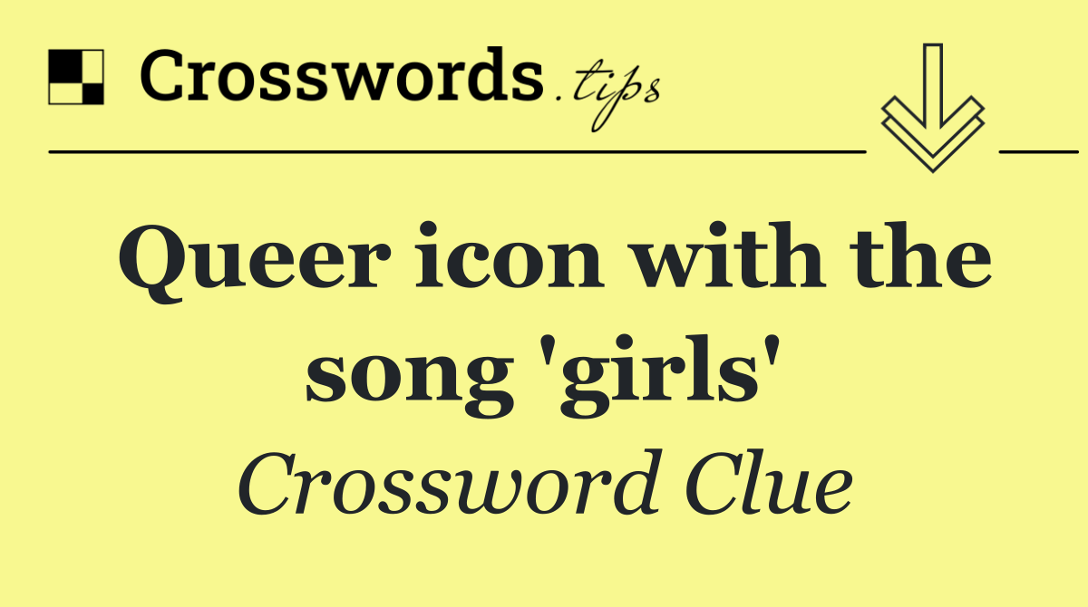 Queer icon with the song 'girls'