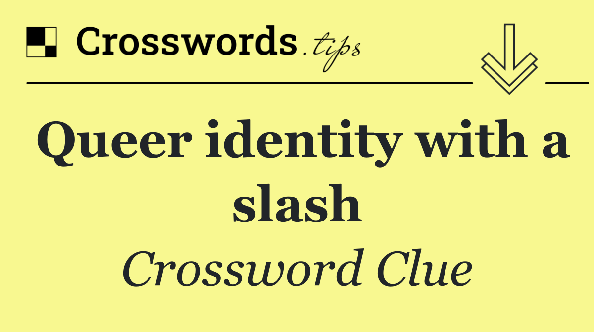 Queer identity with a slash