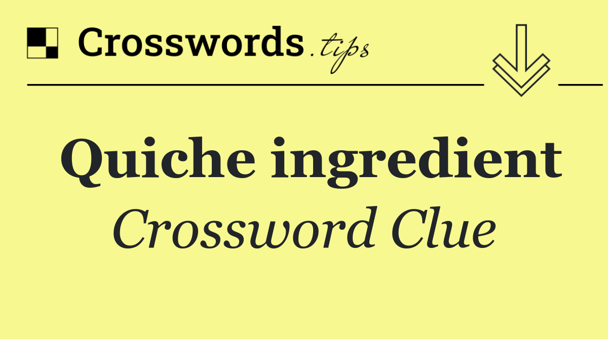 Quiche ingredient