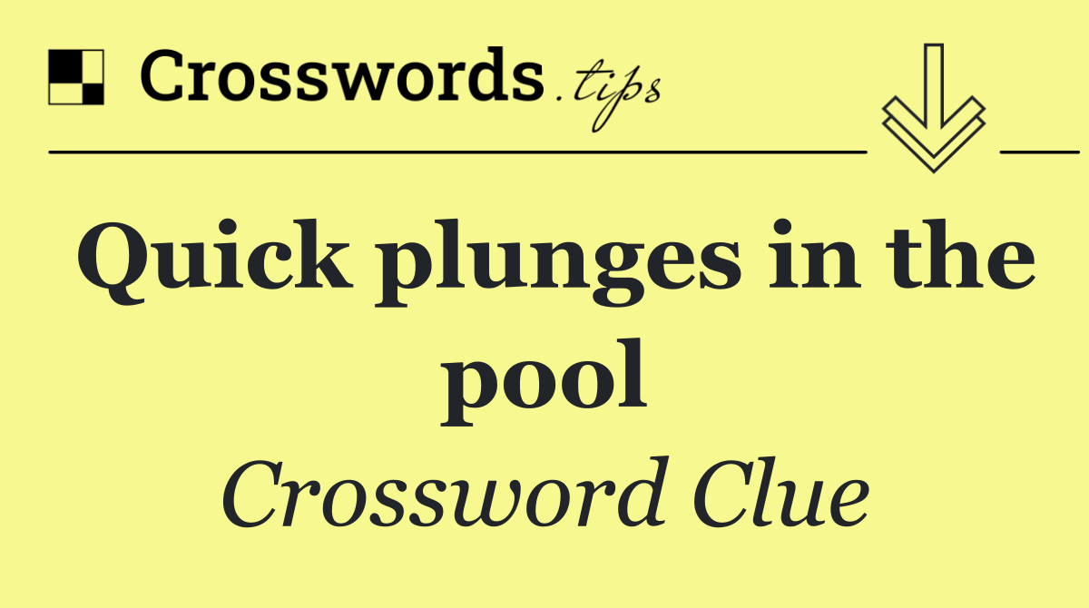 Quick plunges in the pool