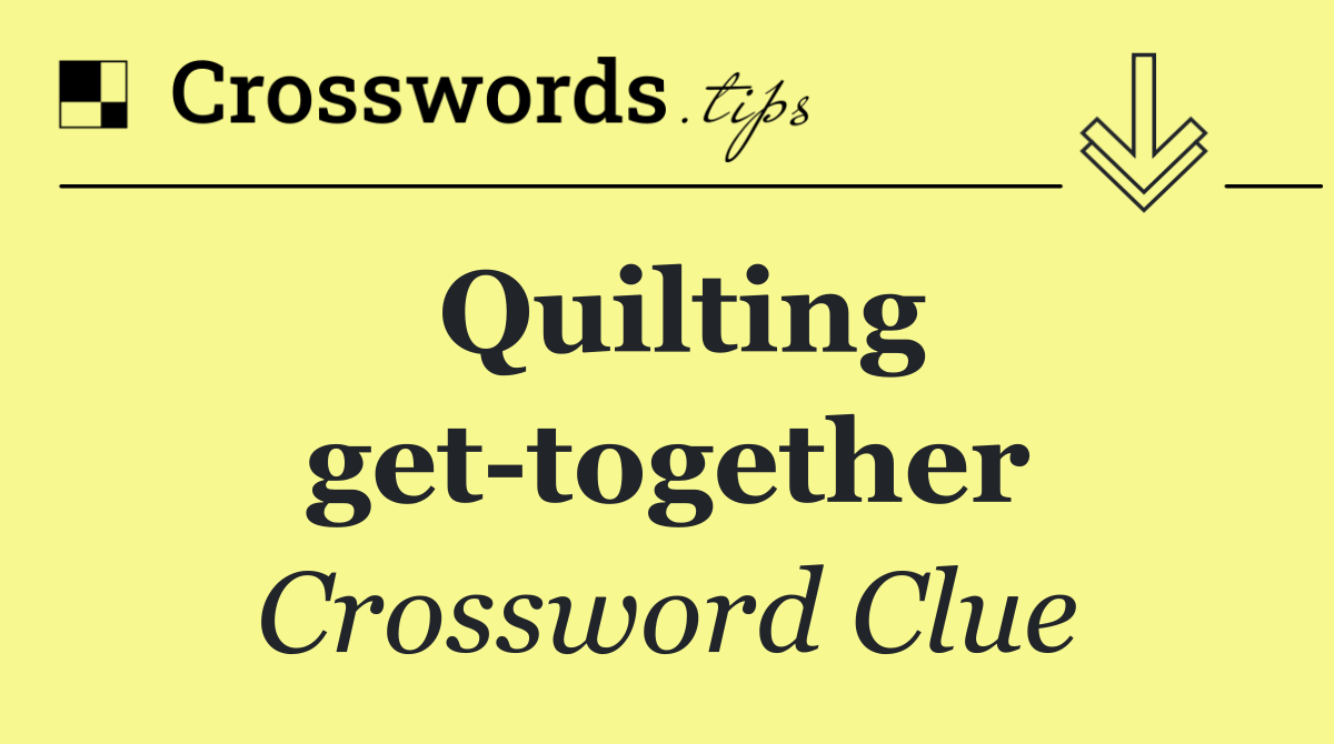 Quilting get together