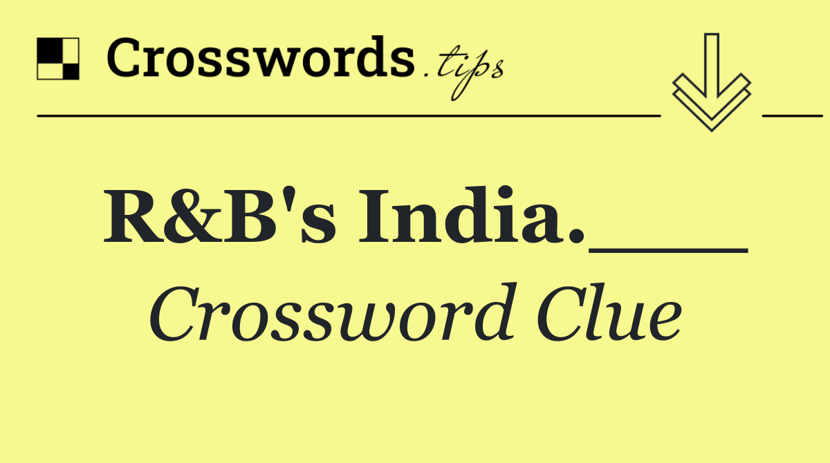 R&B's India.___