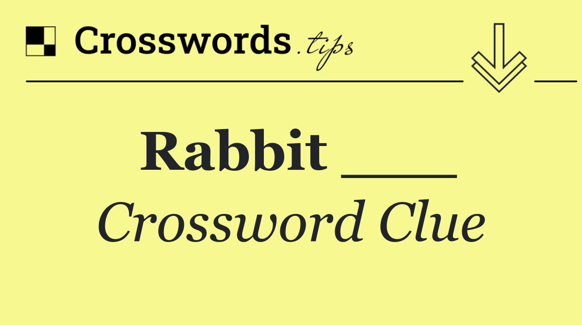 Rabbit ___