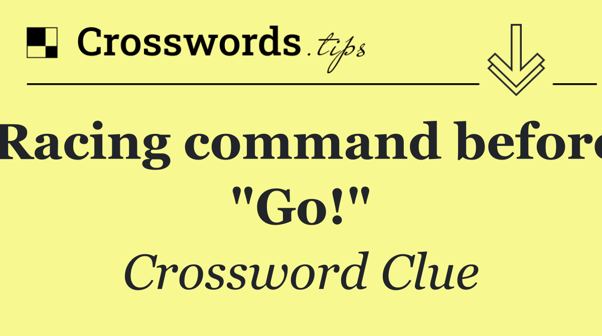 Racing command before "Go!"