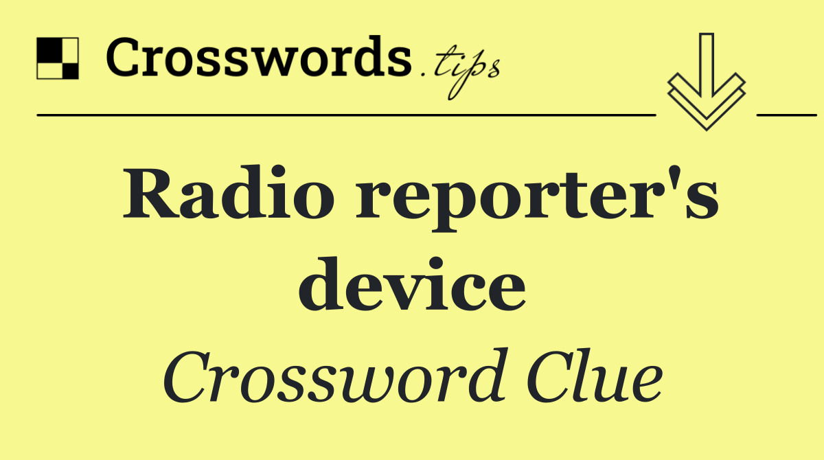 Radio reporter's device