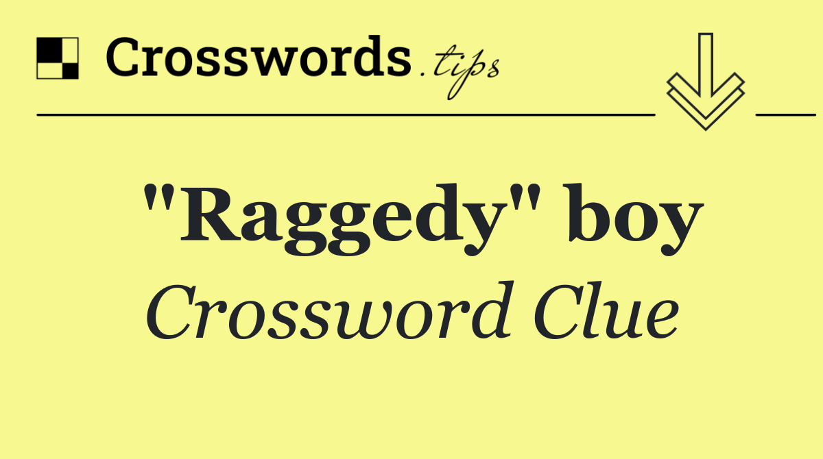 "Raggedy" boy