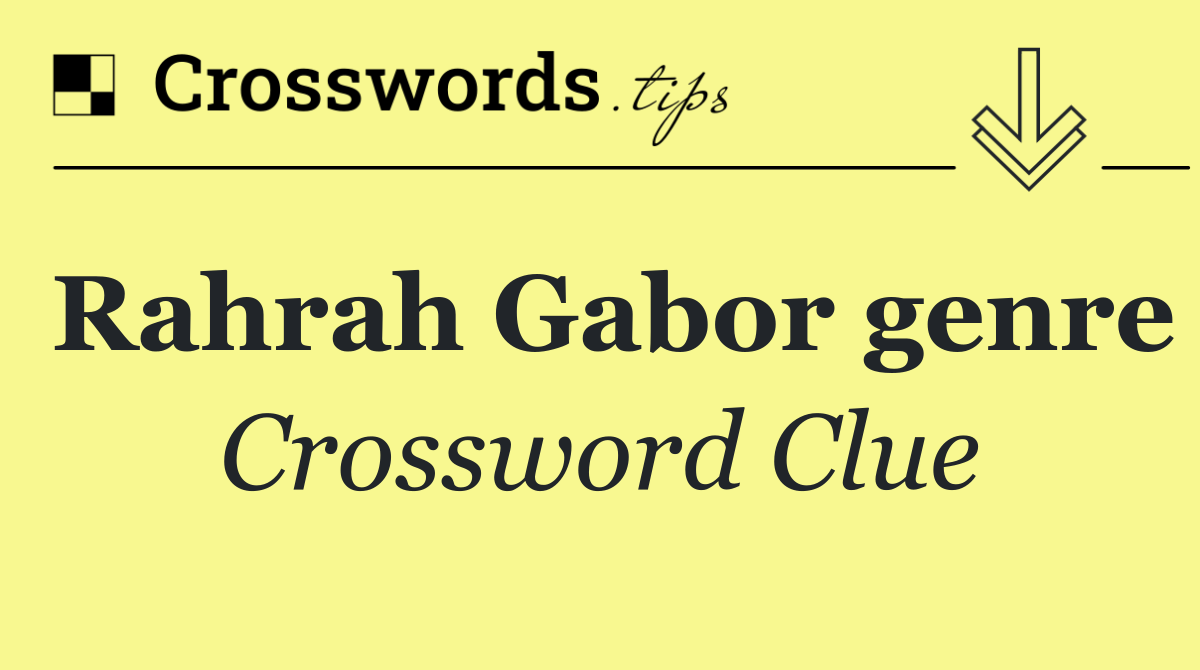 Rahrah Gabor genre