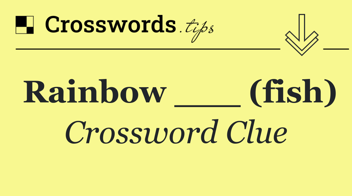 Rainbow ___ (fish)