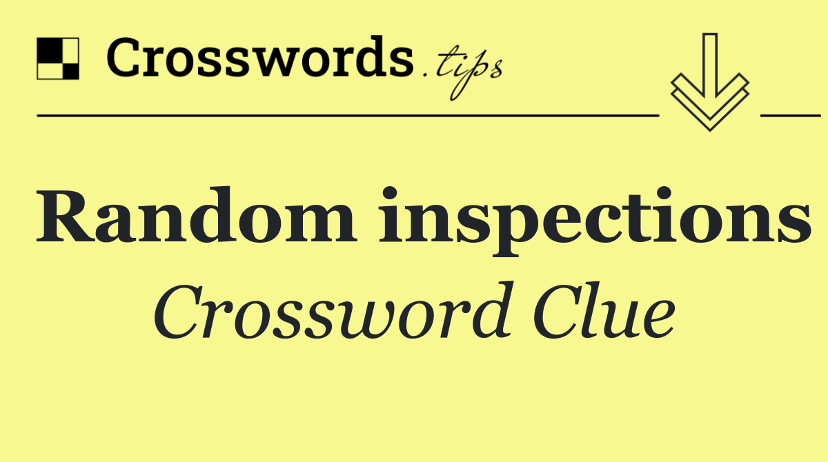 Random inspections
